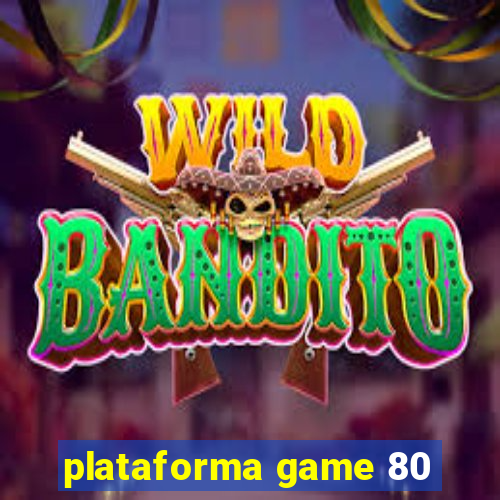 plataforma game 80